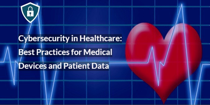Best Practices for Medical Devices Cyber security in Healthcare