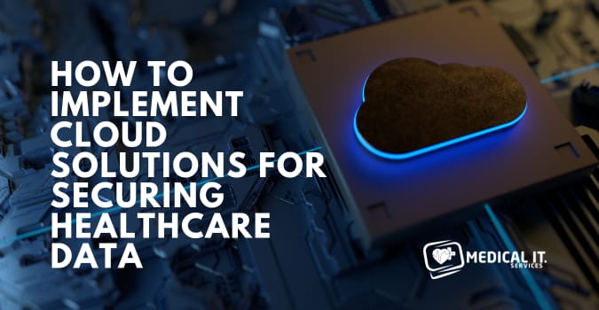 Cloud Solutions for Securing Healthcare Data