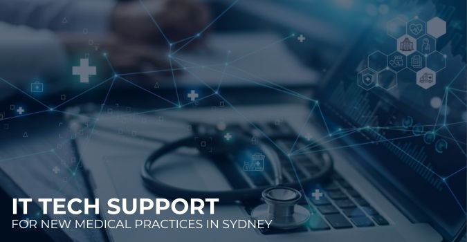 IT Tech Support for New Medical Practice in Sydney