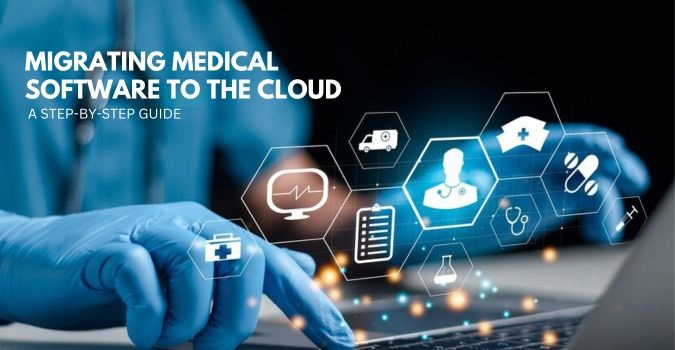 Migrating Medical Software to the Cloud