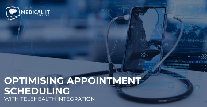 Optimising Appointment Scheduling with Telehealth Integration
